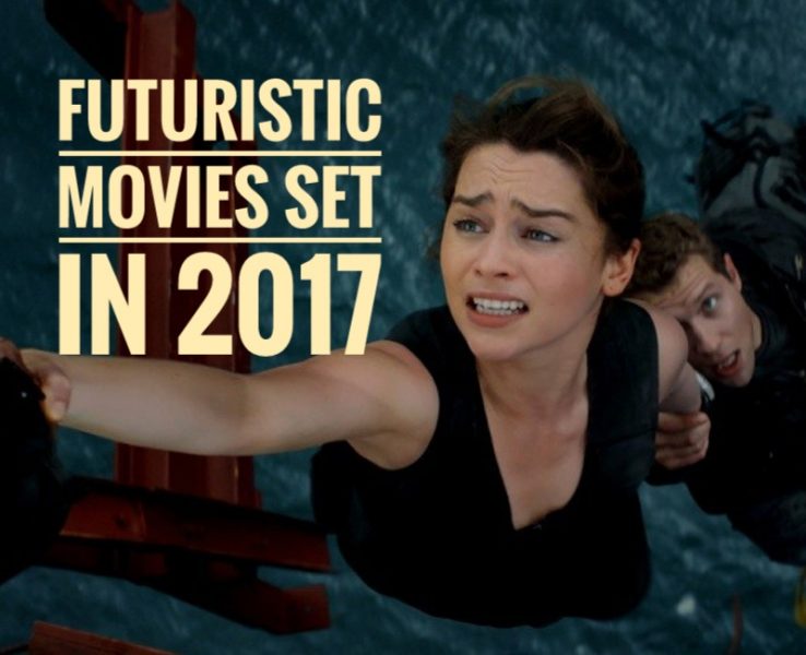 5 Futuristic Movies Set in 2017 The Cinemaholic